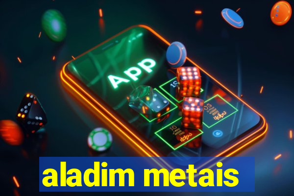 aladim metais